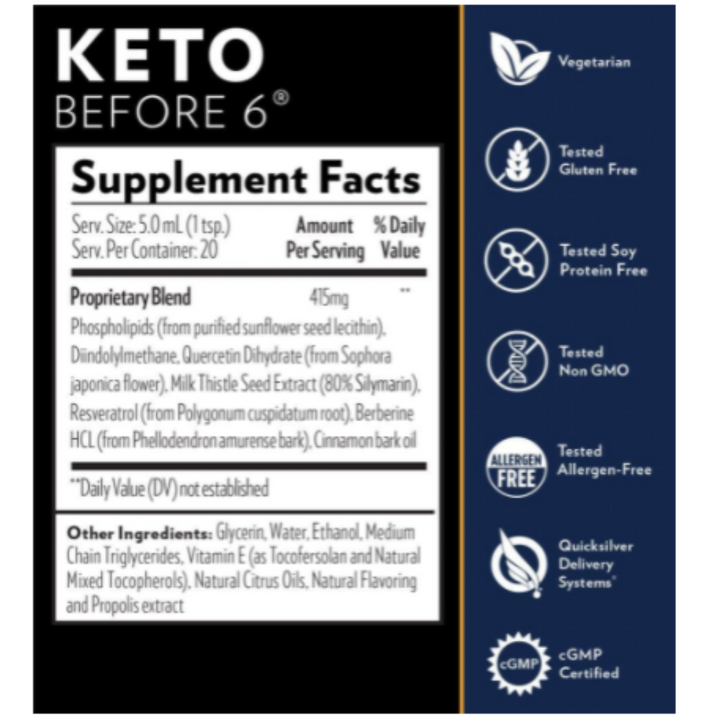 Keto Before 6™ Supplement Facts; vegetarian, gluten-free, soy protein-free, non-GMO, allergen-free, Quicksilver Delivery Systems, cGMP certified.